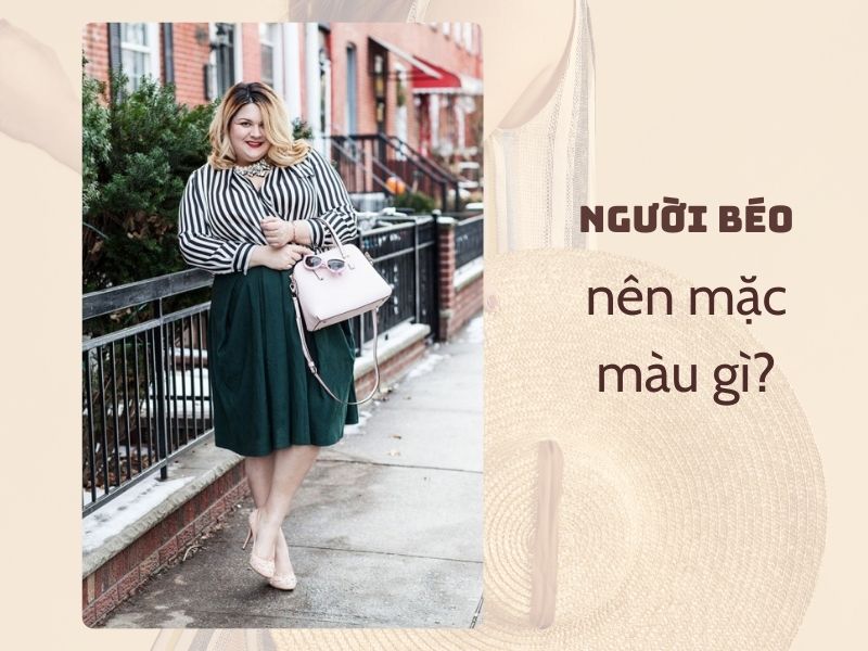 người béo nên mặc màu gì